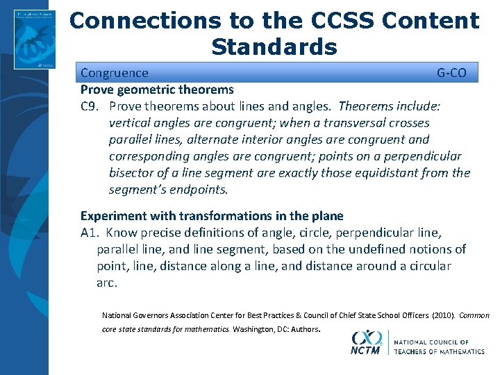 Connections to the CCSS Content Standards Congruence G-CO Prove geometric theorems C 9. Prove