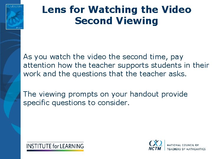 Lens for Watching the Video Second Viewing As you watch the video the second