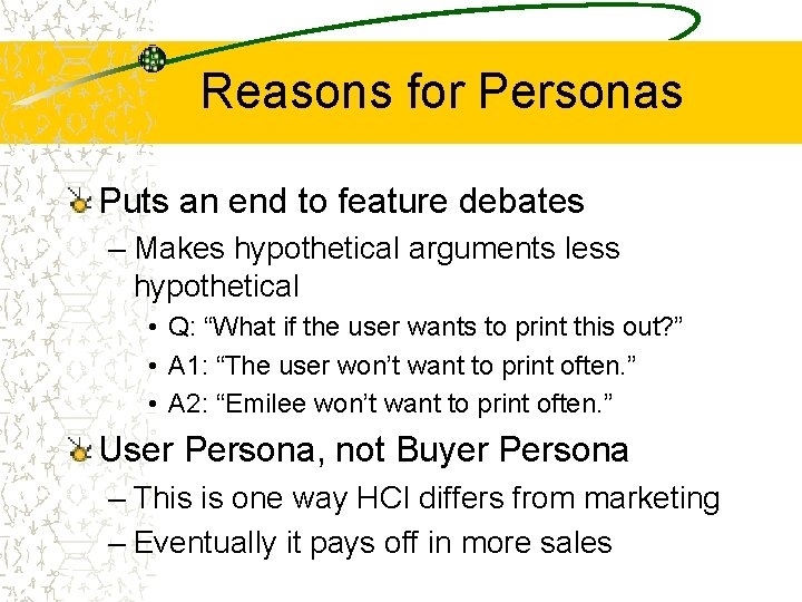 Reasons for Personas Puts an end to feature debates – Makes hypothetical arguments less