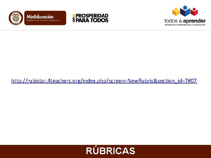 http: //rubistar. 4 teachers. org/index. php? screen=New. Rubric&section_id=7#07 RÚBRICAS 