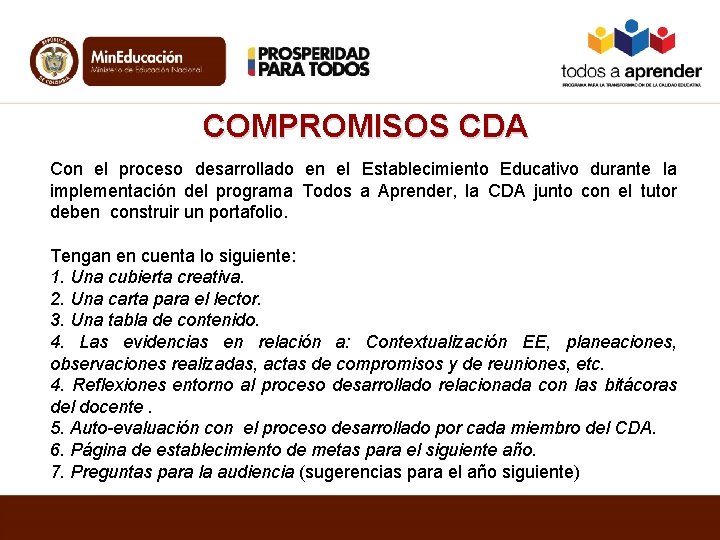 COMPROMISOS CDA Con el proceso desarrollado en el Establecimiento Educativo durante la implementación del