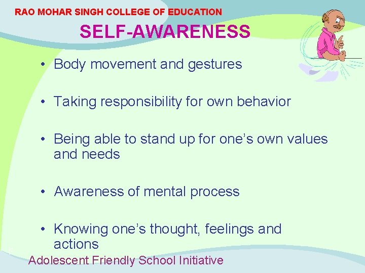 RAO MOHAR SINGH COLLEGE OF EDUCATION SELF-AWARENESS • Body movement and gestures • Taking