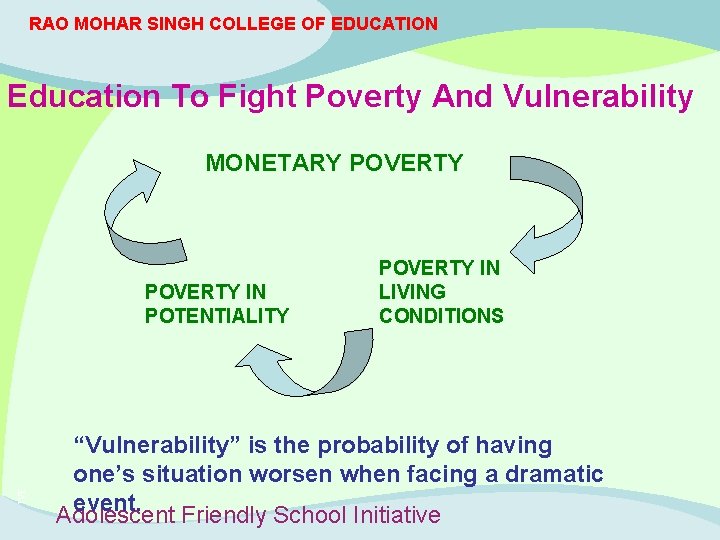RAO MOHAR SINGH COLLEGE OF EDUCATION Education To Fight Poverty And Vulnerability MONETARY POVERTY