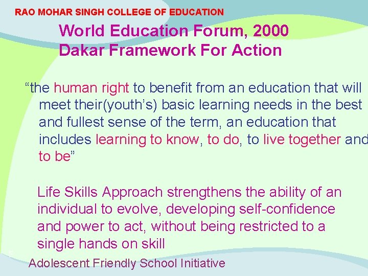 RAO MOHAR SINGH COLLEGE OF EDUCATION World Education Forum, 2000 Dakar Framework For Action