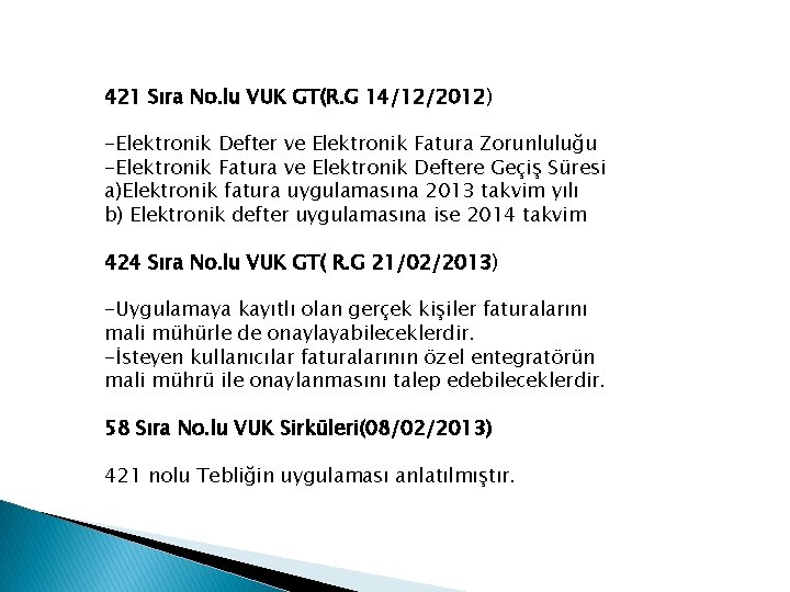 421 Sıra No. lu VUK GT(R. G 14/12/2012) -Elektronik Defter ve Elektronik Fatura Zorunluluğu