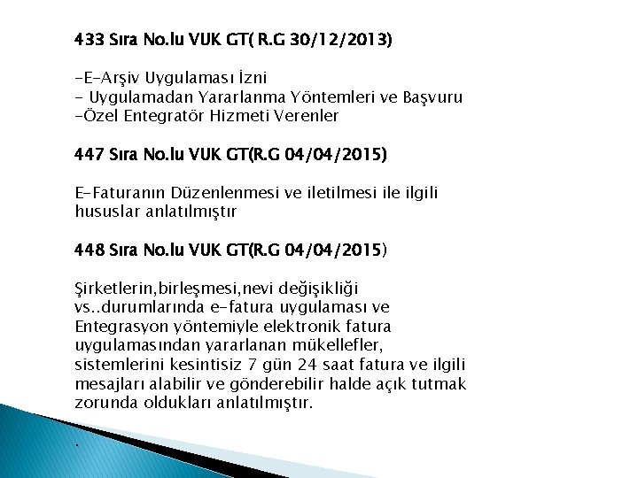 433 Sıra No. lu VUK GT( R. G 30/12/2013) -E-Arşiv Uygulaması İzni - Uygulamadan