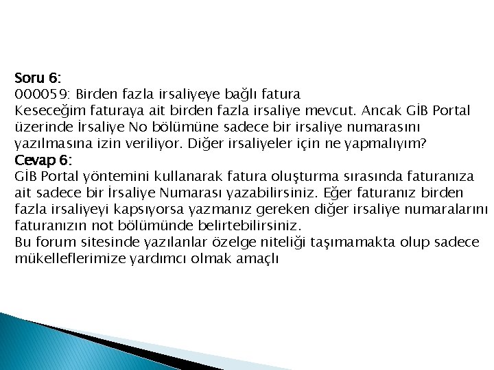 Soru 6: 000059: Birden fazla irsaliyeye bağlı fatura Keseceğim faturaya ait birden fazla irsaliye