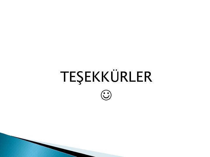 TEŞEKKÜRLER 