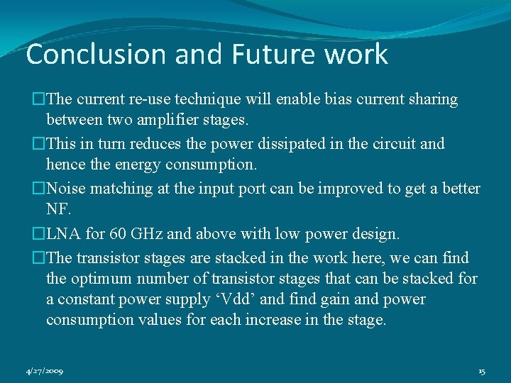 Conclusion and Future work �The current re-use technique will enable bias current sharing between