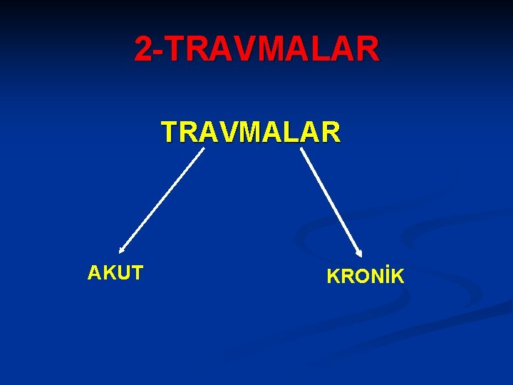 2 -TRAVMALAR AKUT KRONİK 