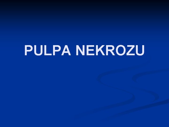 PULPA NEKROZU 