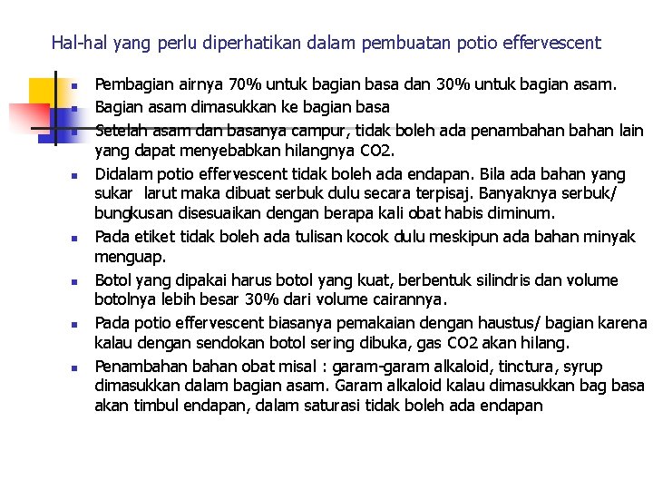 Hal-hal yang perlu diperhatikan dalam pembuatan potio effervescent n n n n Pembagian airnya