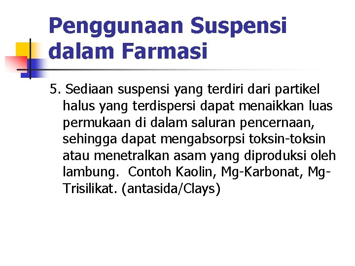 Penggunaan Suspensi dalam Farmasi 5. Sediaan suspensi yang terdiri dari partikel halus yang terdispersi