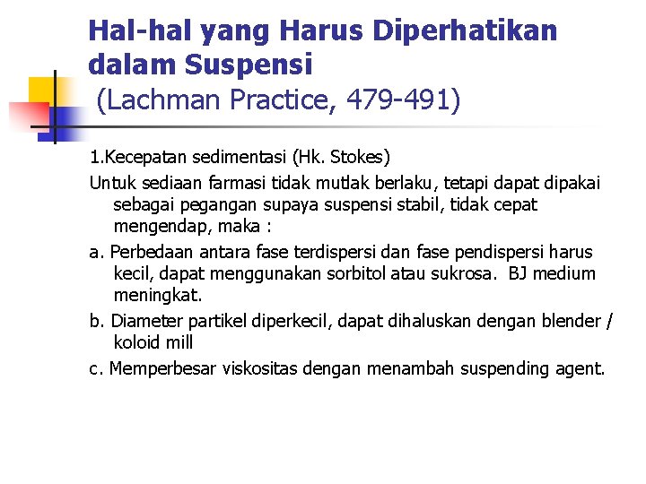 Hal-hal yang Harus Diperhatikan dalam Suspensi (Lachman Practice, 479 -491) 1. Kecepatan sedimentasi (Hk.