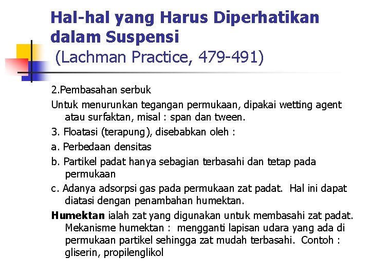 Hal-hal yang Harus Diperhatikan dalam Suspensi (Lachman Practice, 479 -491) 2. Pembasahan serbuk Untuk