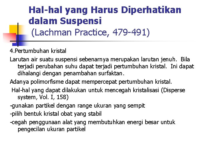 Hal-hal yang Harus Diperhatikan dalam Suspensi (Lachman Practice, 479 -491) 4. Pertumbuhan kristal Larutan