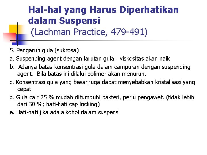 Hal-hal yang Harus Diperhatikan dalam Suspensi (Lachman Practice, 479 -491) 5. Pengaruh gula (sukrosa)