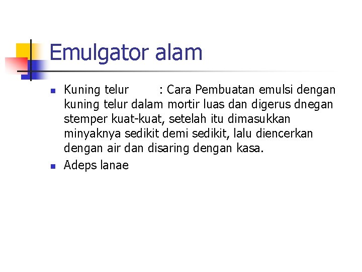 Emulgator alam n n Kuning telur : Cara Pembuatan emulsi dengan kuning telur dalam