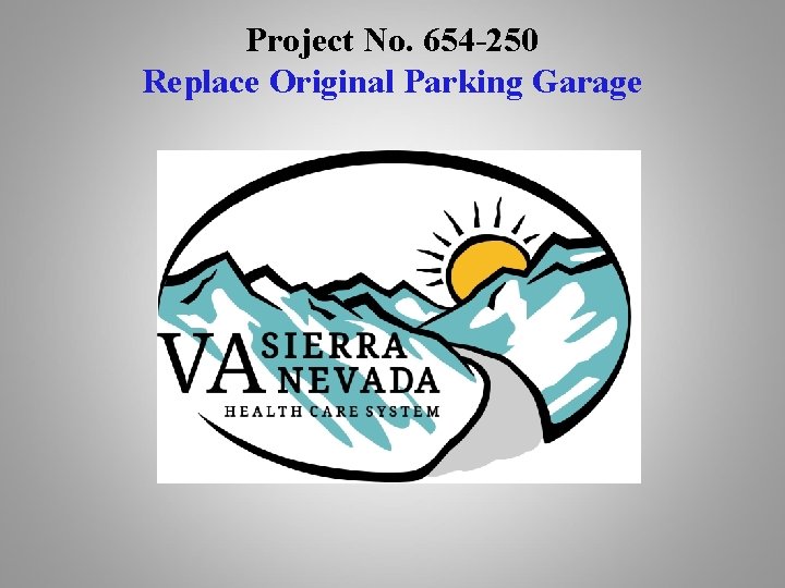 Project No. 654 -250 Replace Original Parking Garage 