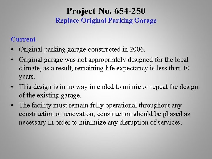 Project No. 654 -250 Replace Original Parking Garage Current • Original parking garage constructed