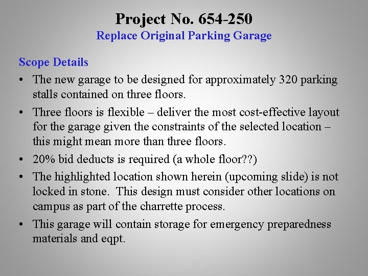 Project No. 654 -250 Replace Original Parking Garage Scope Details • The new garage