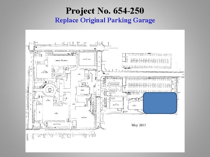 Project No. 654 -250 Replace Original Parking Garage 