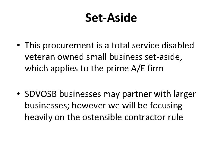 Set-Aside • This procurement is a total service disabled veteran owned small business set-aside,