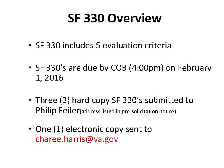 SF 330 Overview • SF 330 includes 5 evaluation criteria • SF 330’s are