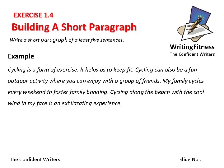 EXERCISE 1. 4 Building A Short Paragraph Write a short paragraph of a least