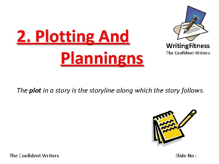 2. Plotting And Planningns Writing. Fitness The Confident Writers The plot in a story