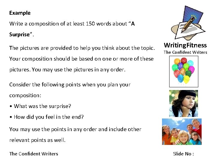 Example Write a composition of at least 150 words about “A Surprise”. The pictures