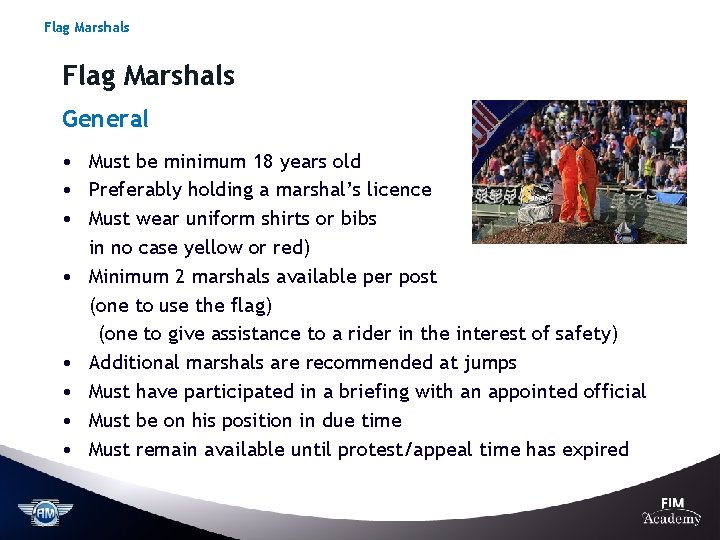 Flag Marshals General • Must be minimum 18 years old • Preferably holding a
