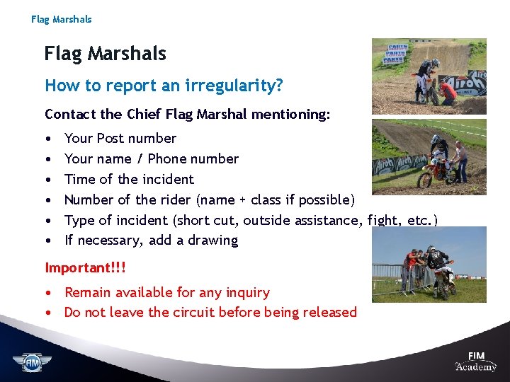Flag Marshals How to report an irregularity? Contact the Chief Flag Marshal mentioning: •