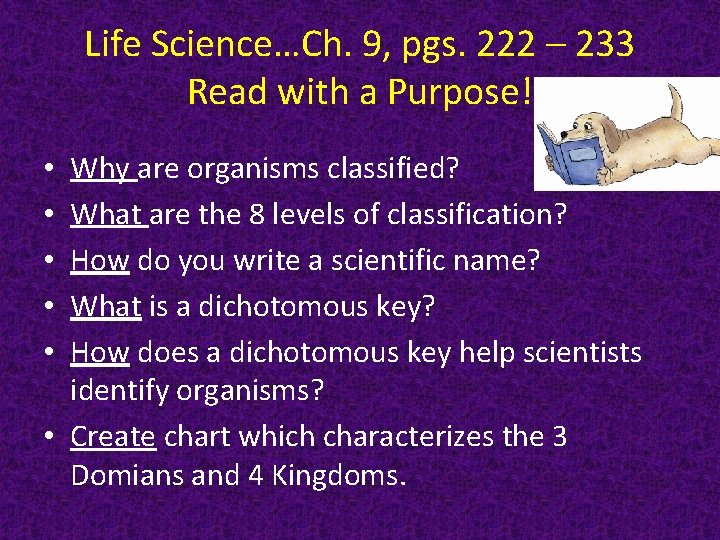 Life Science…Ch. 9, pgs. 222 – 233 Read with a Purpose! Why are organisms
