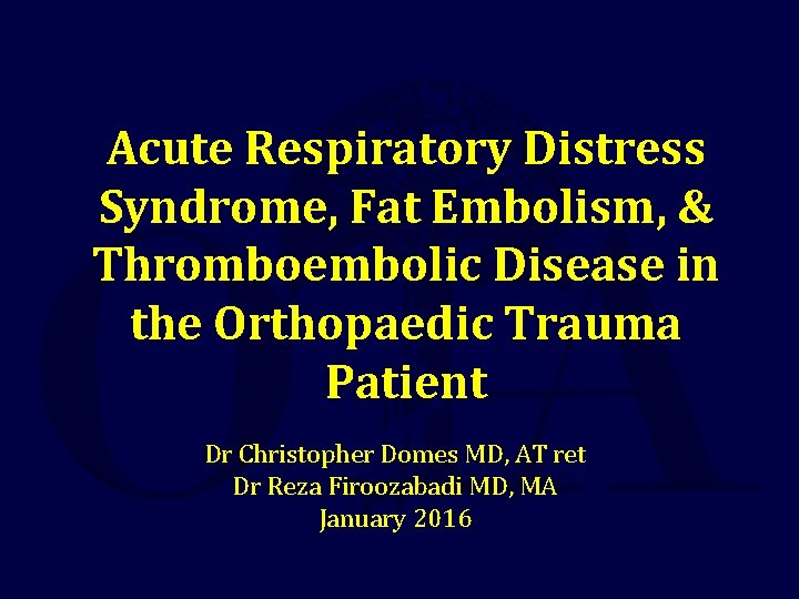 Acute Respiratory Distress Syndrome, Fat Embolism, & Thromboembolic Disease in the Orthopaedic Trauma Patient