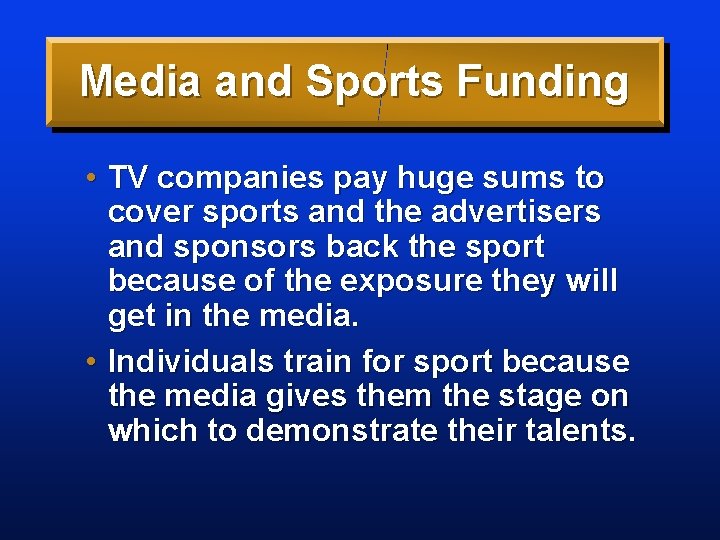 Media and Sports Funding • TV companies pay huge sums to cover sports and