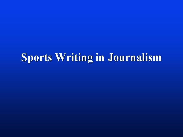 Sports Writing in Journalism 