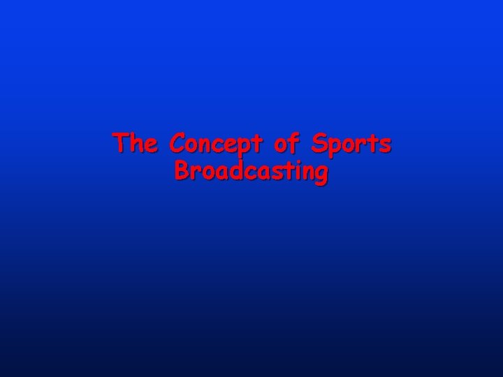 The Concept of Sports Broadcasting 