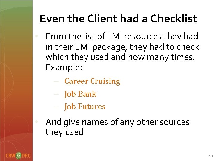 Even the Client had a Checklist • From the list of LMI resources they