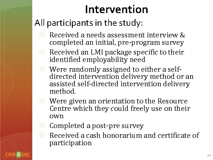Intervention All participants in the study: ¤ Received a needs assessment interview & completed