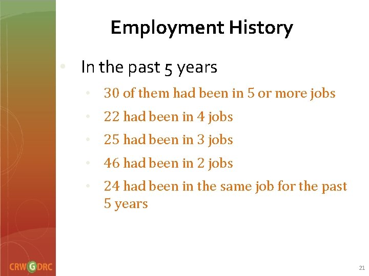 Employment History • In the past 5 years • 30 of them had been
