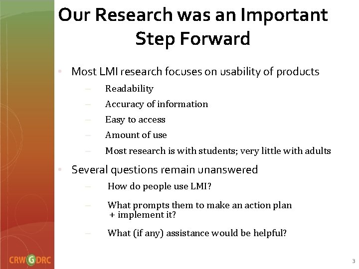 Our Research was an Important Step Forward • Most LMI research focuses on usability