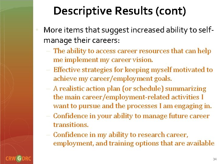 Descriptive Results (cont) • More items that suggest increased ability to selfmanage their careers: