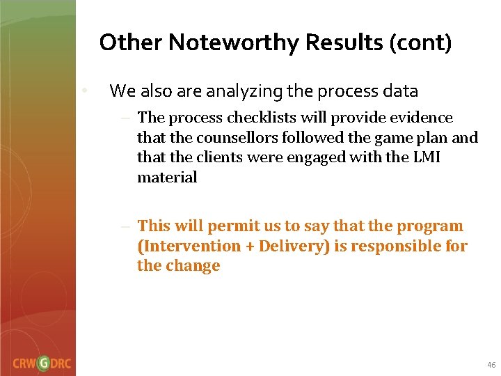Other Noteworthy Results (cont) • We also are analyzing the process data – The