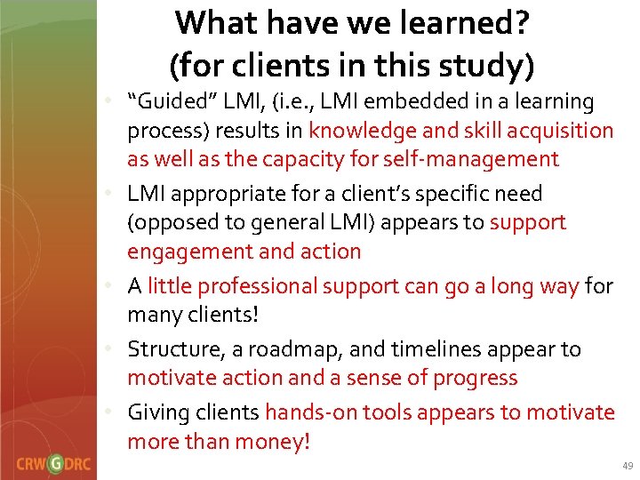 What have we learned? (for clients in this study) • “Guided” LMI, (i. e.