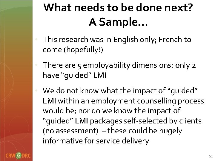 What needs to be done next? A Sample… • This research was in English