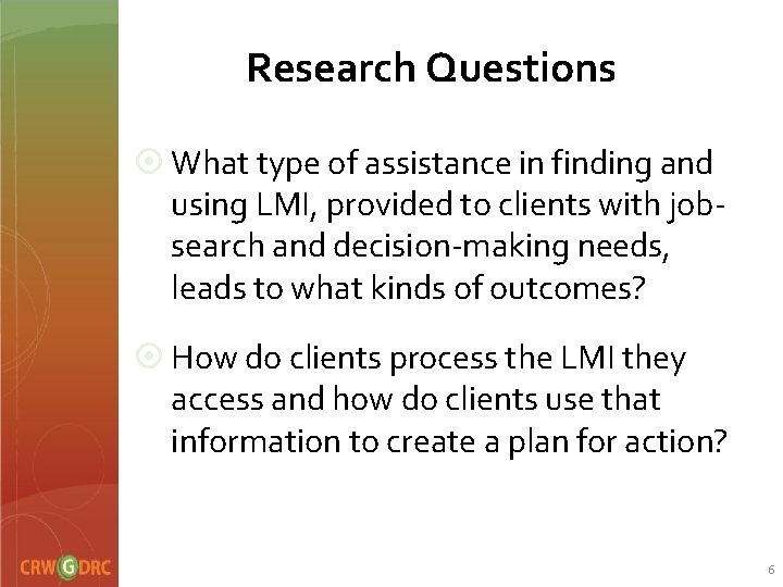 Research Questions ¤ What type of assistance in finding and using LMI, provided to