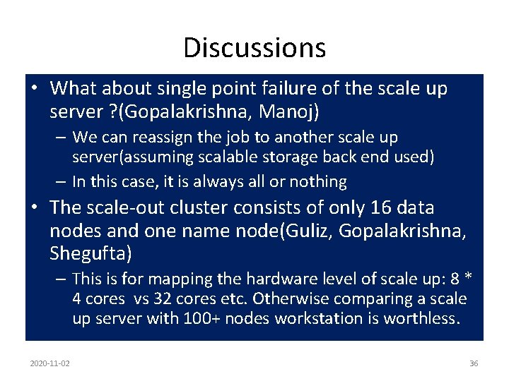 Discussions • What about single point failure of the scale up server ? (Gopalakrishna,