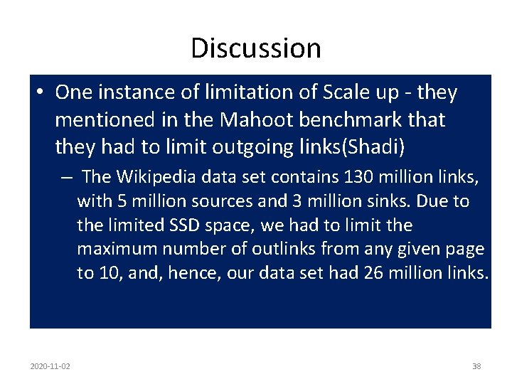 Discussion • One instance of limitation of Scale up - they mentioned in the