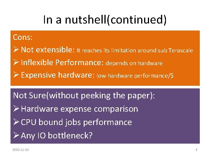 In a nutshell(continued) Cons: Ø Not extensible: It reaches its limitation around sub Terascale